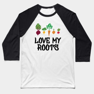 Gardener - Love my roots Baseball T-Shirt